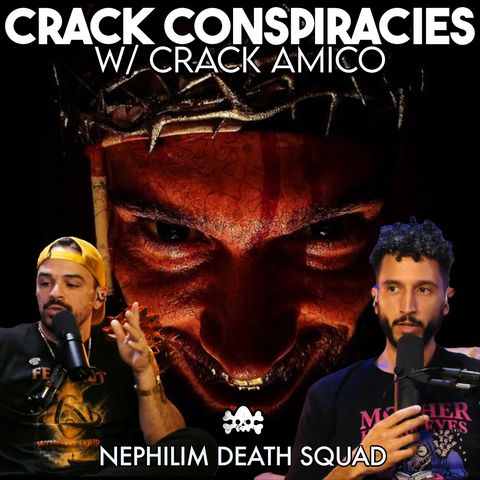 223: Crack Conspiracies w/ Crack Amico