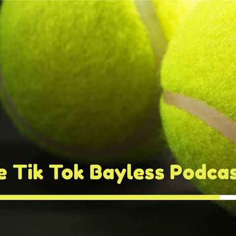 The TikTok Bayless Podcast Ep. 4