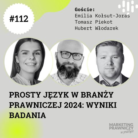 MPP#112 Prosty język w branży prawniczej 2024: wyniki badania - Emilia Kołsut-Joras, Tomasz Piekot, Hubert Włodarek