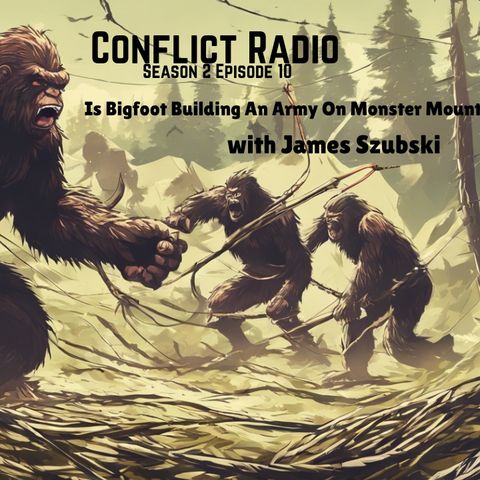 Is Bigfoot Building An Army on Monster Mountain - James Szubski