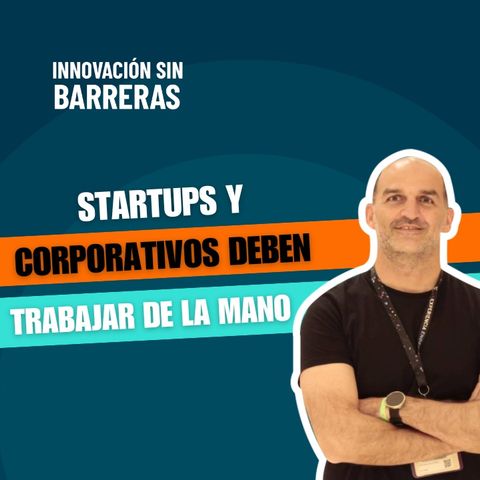 189. Diego Noriega - Startups y Corporativos Trabajando Juntos | Importancia de la Transparencia