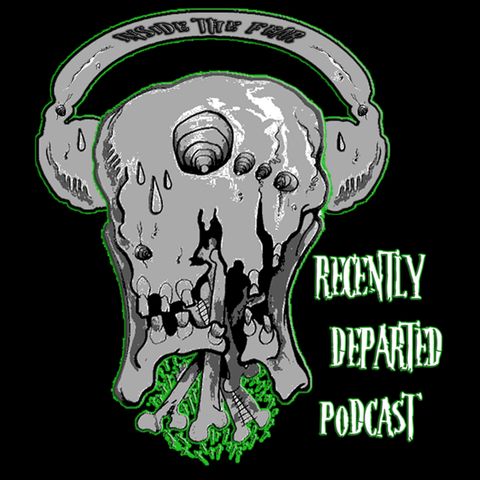 Recently Departed Podcast - Episode 19