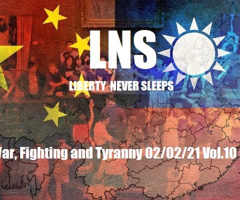 War, Fighting and Tyranny 02/02/21 Vol.10 #022