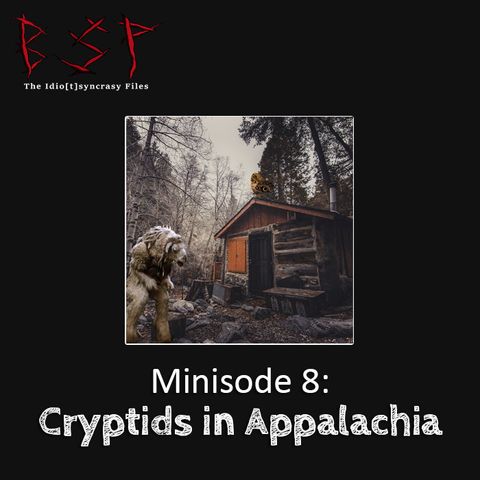 Minisode 8 – Cryptids in Appalachia