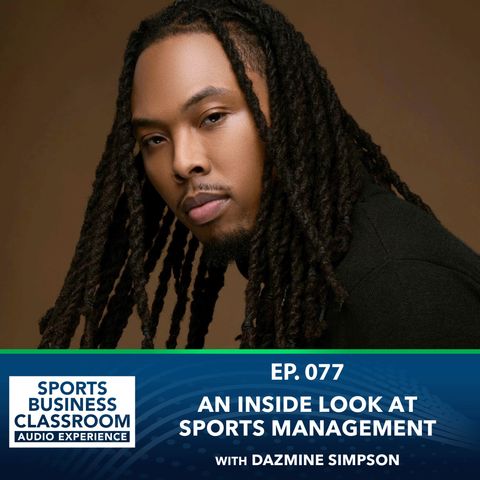 Dazmine Simpson: An Inside Look at Sports Management (EP 77)