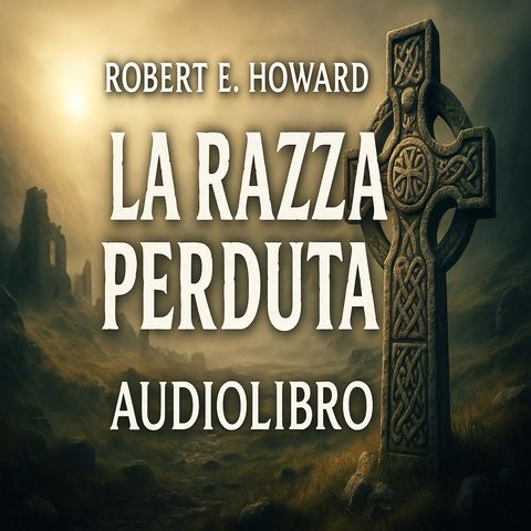 La Razza Perduta – Robert E. Howard (Ciclo Celtico #8)