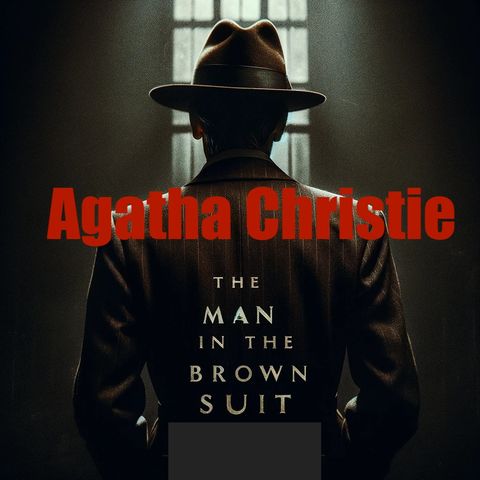 The Man in the Brown Suit Part 5