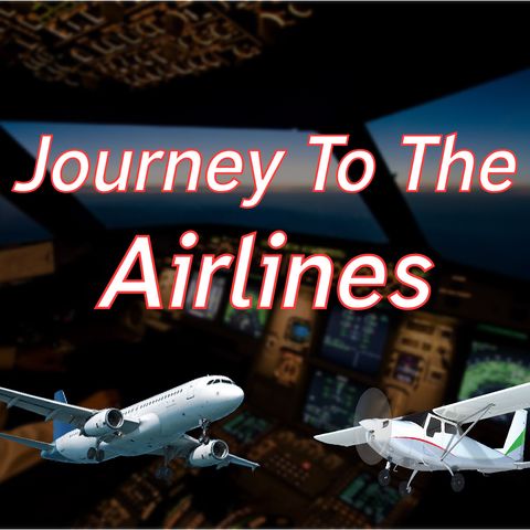Journey To The Airlines Episode #001