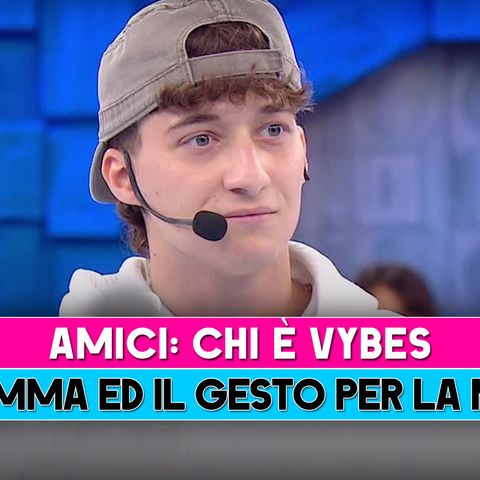 Amici, Chi E' Vybes: Il Dramma Ed Il Gesto Per La Madre!