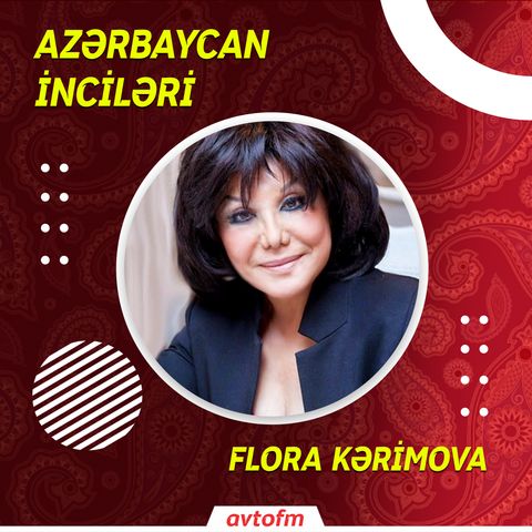 Flora Kərimova | Azərbaycan İnciləri #1