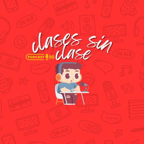 Clases sin Clases- Clases en Línea EP.2