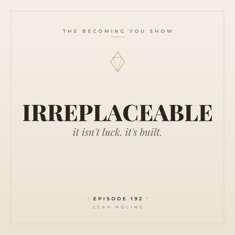 192:  Irreplaceable