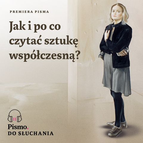 Premiera Pisma. Jak i po co czytać sztukę współczesną?