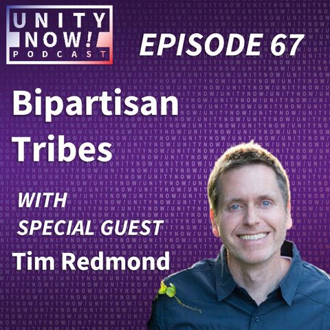 Episode 67: Bipartisan Tribes with Tim Redmond