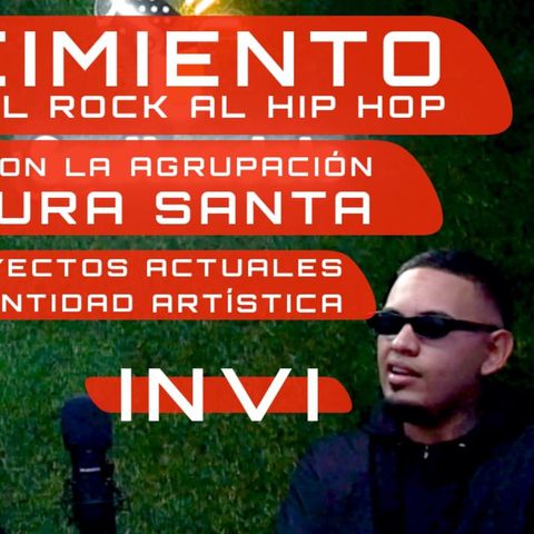 Invivzla NOS HABLA DE SU CRECIMIENTO Y EVOLUCION EL HIP HOP