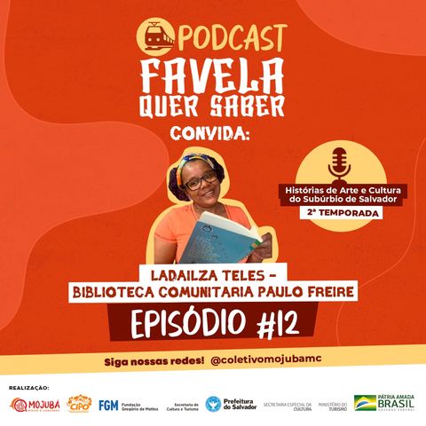 Favela Quer Saber convida Biblioteca Comunitária Paulo Freire Ep#12