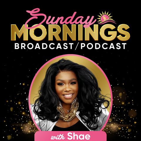 Episode 6 - Sunday mornings with Shae