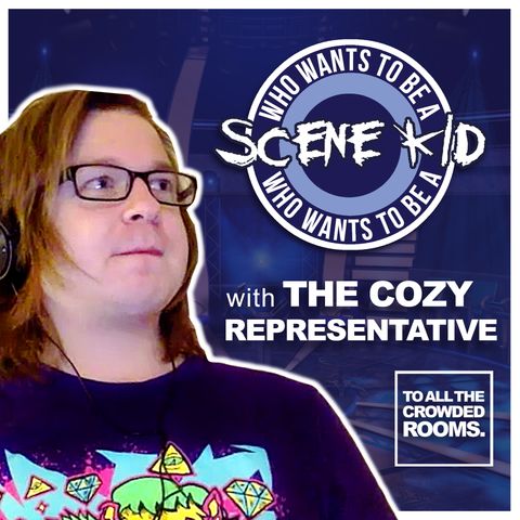 Who Wants To Be A Scene Kid with The Cozy Representative
