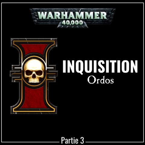 L'Inquisition | partie 3 | ORDOS