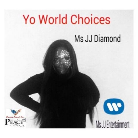 Yo World Choice By Ms JJ Diamond