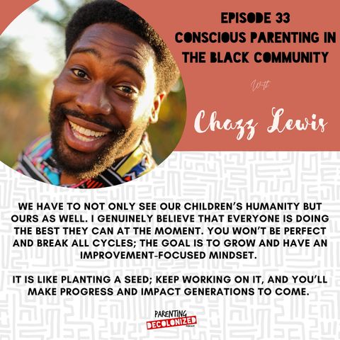 33. Conscious Parenting in the Black Community with Mr. Chazz