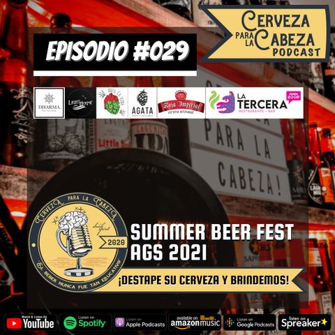 Episodio 029, “Summer Beer Fest Aguascalientes 2021”
