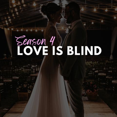 Love is Blind: Season 4
