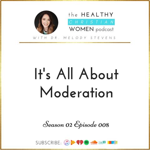 S02 E008: It's All About Moderation
