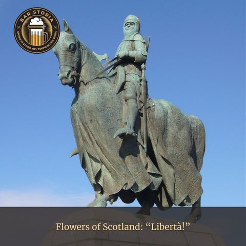 Flowers of Scotland - Libertà!