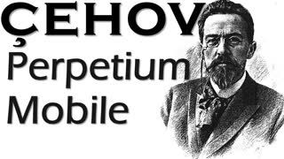 Perpetium Mobile  Anton ÇEHOV sesli kitap tek parça
