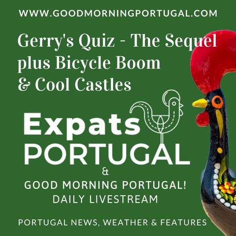 Portugal news, weather & today: Quiz Sequel, Castles & Bicycles