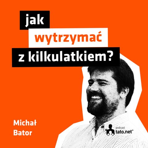 #29 – JAK NIE ZWARIOWAĆ Z KILKULATKIEM? – spotkanie z Michałem Batorem