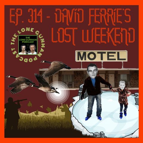 JFK ASSASSINATION - EP. 314 - David Ferrie's Lost Weekend