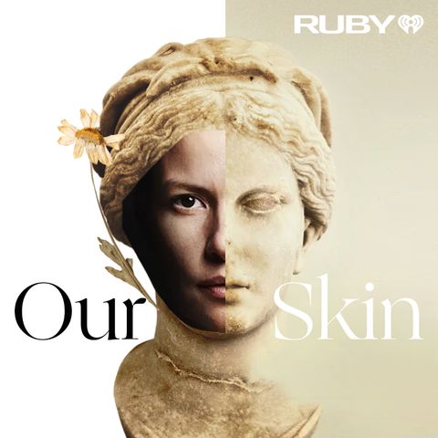 Introducing: Our Skin: A Personal Discovery Podcast