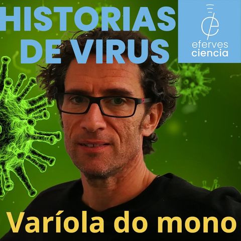 A orixe da varíola do mono [Historias de virus]