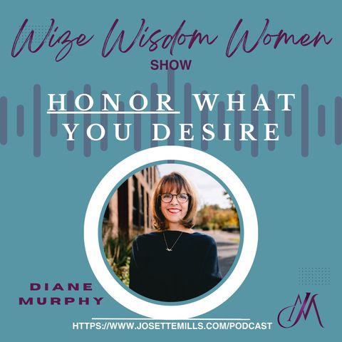 HONOR What YOU Desire w/Diana Murphy