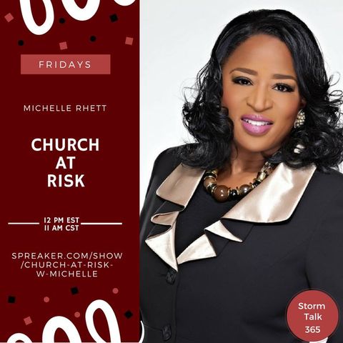Church at Risk w/ Michelle - "Threats Against The  Church! 6- 10