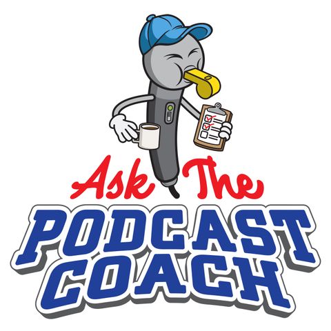 [Feed Drop] Ask the Podcast Coach Preview