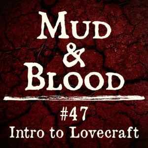 47: Intro to Lovecraft