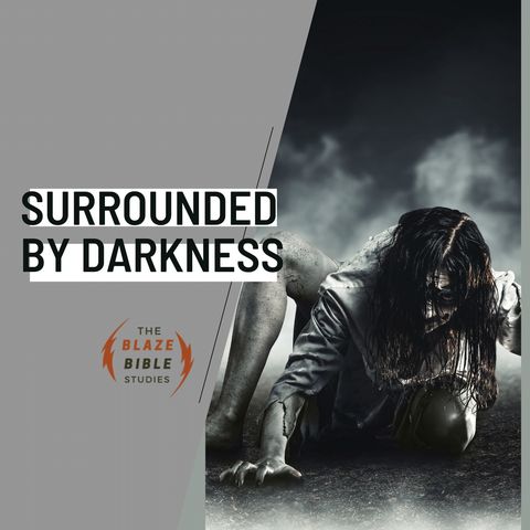 Surrounded by Darkness [The BLAZE]