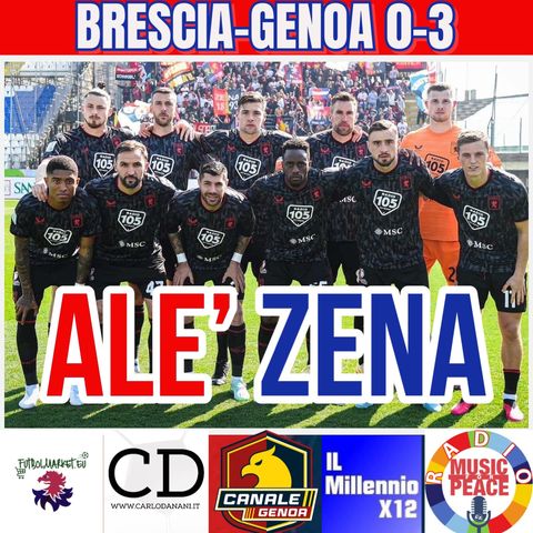 ALE’ ZENA #25 BRESCIA-GENOA 0-3