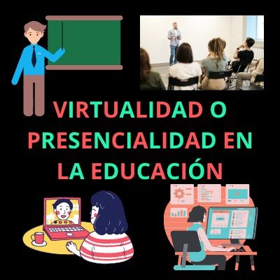 Virtualidad o presencialidad en la educación