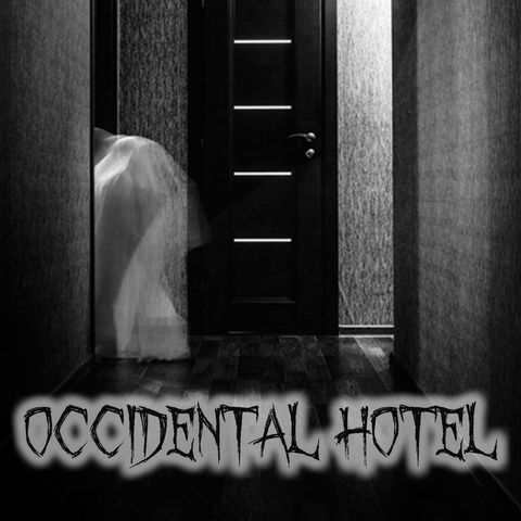 Ep. 17: The Occidental Hotel