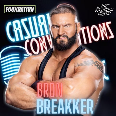 Casual Conversations with Classic: Bron Breakker On Winning the IC Title, His Family, Cousin Brock, War Games, Fortnite & More