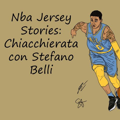 Nba Jersey Stories: Chiaccherata con Stefano Belli