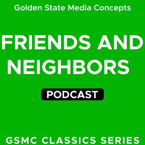 GSMC Classics: Friends and Neighbors Episode 40: A Jerky Gherkin