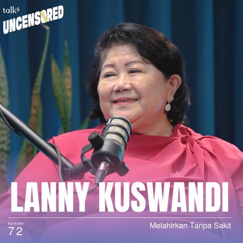 Membangun Jiwa Raga Dari Kandungan ft. Lanny Kuswandi - Uncensored with Andini Effendi ep.72