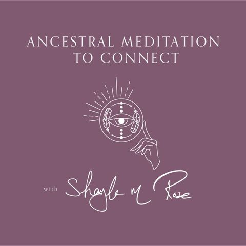 Ep. 3 Ancestral Meditation to Connect- Transform Sabotage