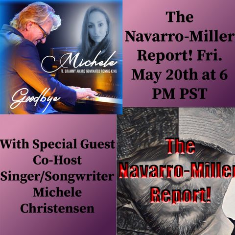 "The Navarro-Miller Report!" Ep. 32 with Special Guest Co-Host Michele Christensen