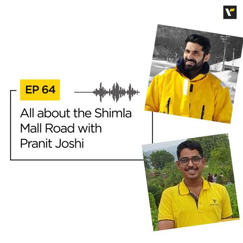 Ep 64 All about the Shimla Mall Road with Pranit Joshi | Travel Podcast